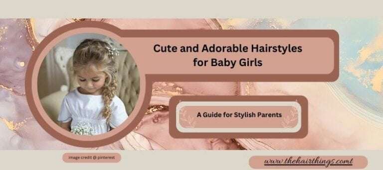 Cute and Adorable Hairstyles for Baby Girls