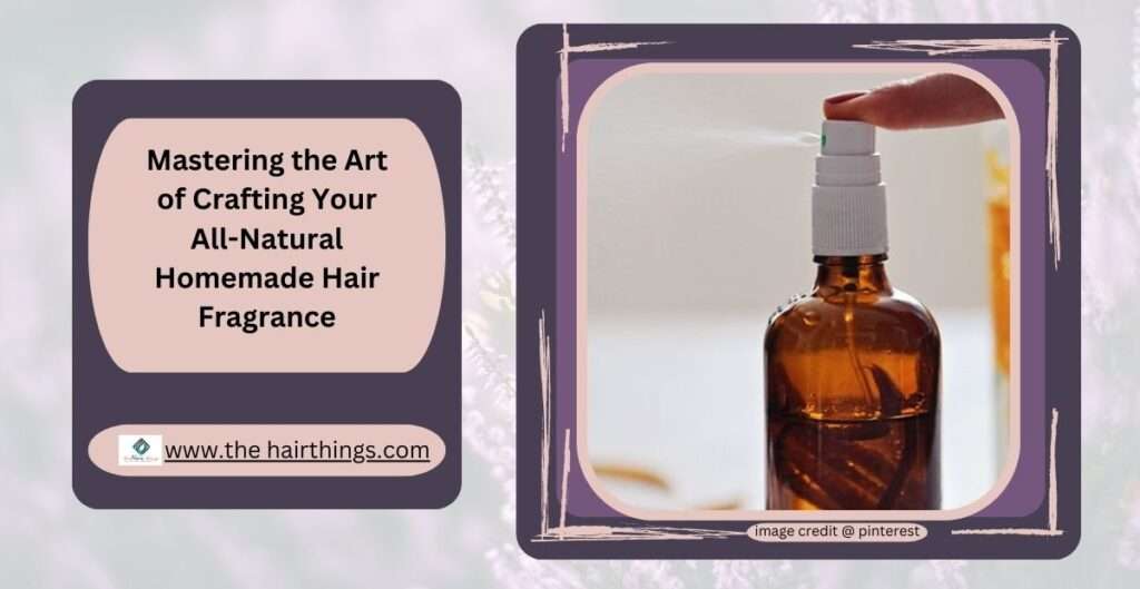  homemade hair fragrance