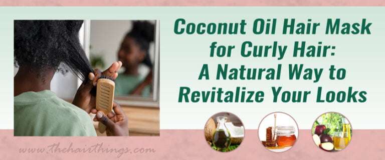 Coconut Oil Hair Mask for Curly Hair A Natural Way to Revitalize Your Looks