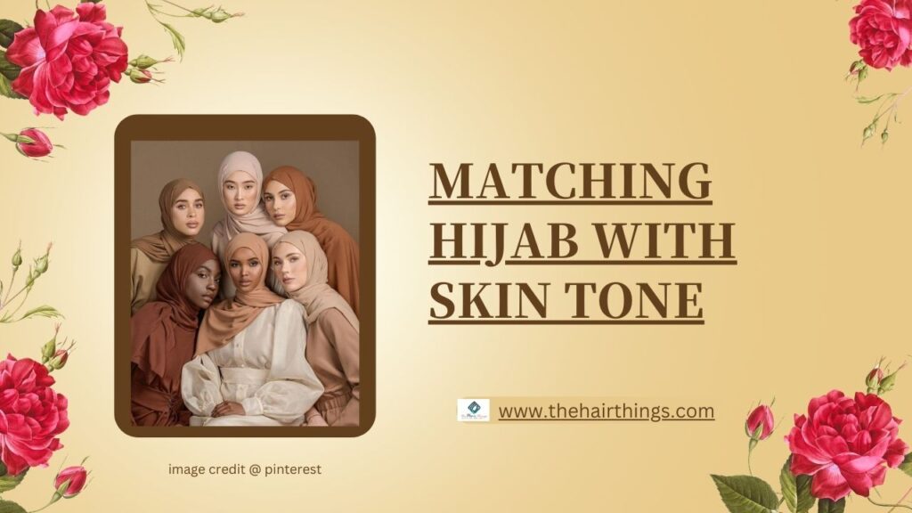 Matching Hijab with Skin Tone