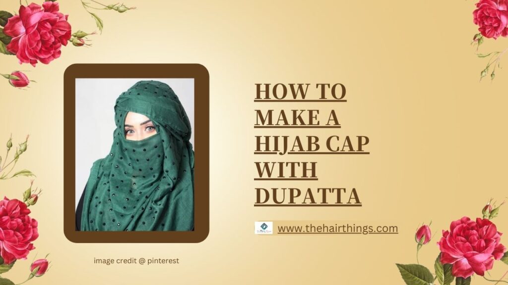 How to Make a Hijab Cap with Dupatta