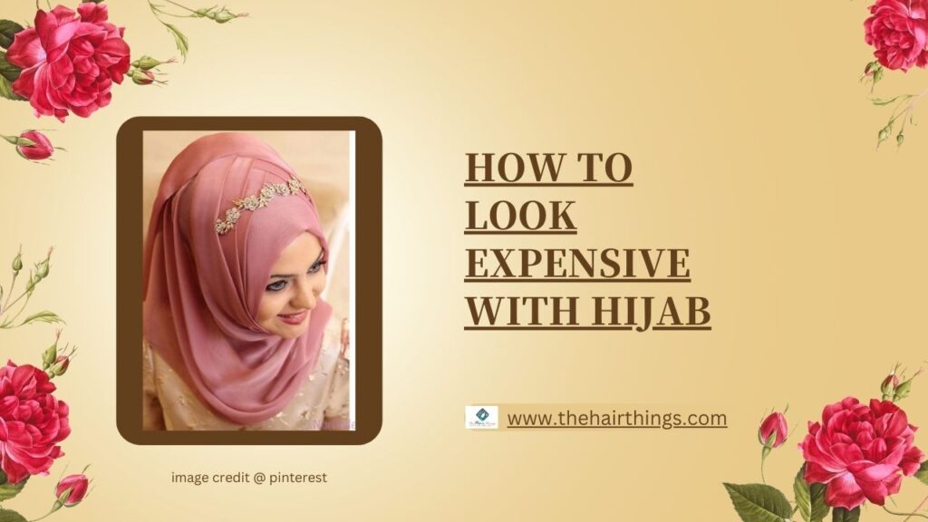 How to Look Expensive with Hijab