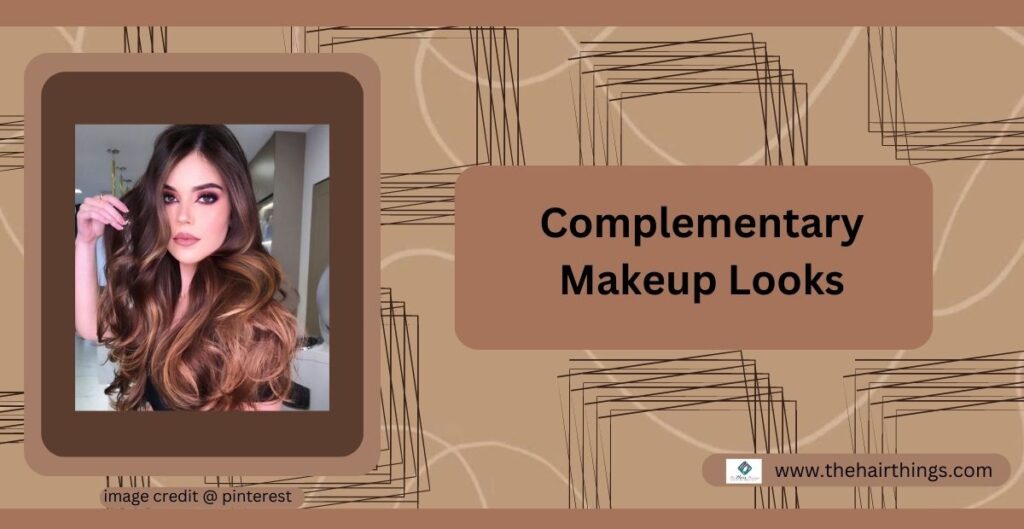 Complementary Makeup Looks