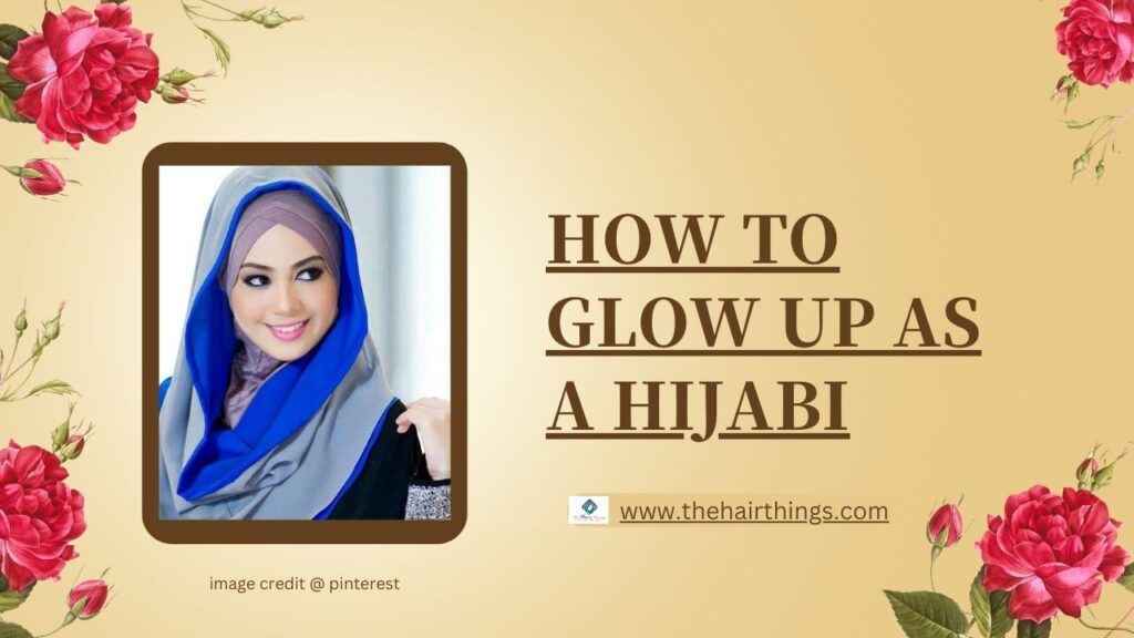 How to Glow Up as a Hijabi