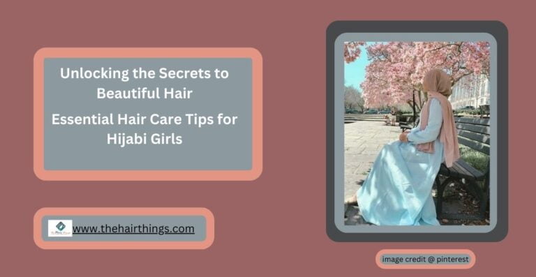 Essential Hair Care Tips for Hijabi Girls