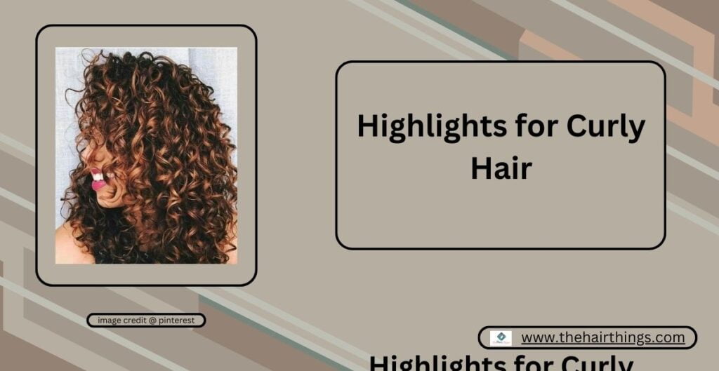 Highlights for Curly Hair