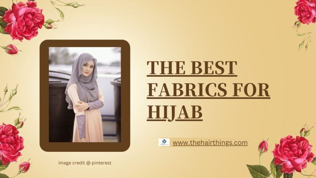 The Best Fabrics for Hijab