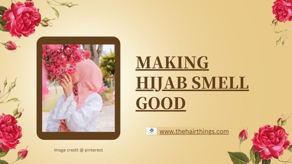 Making Hijab Smell Good