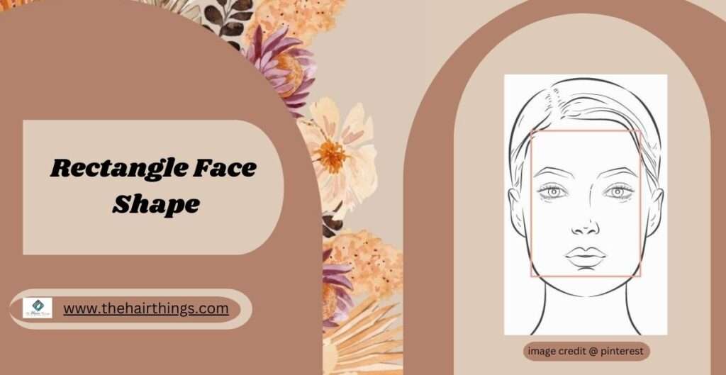 Rectangle Face Shape