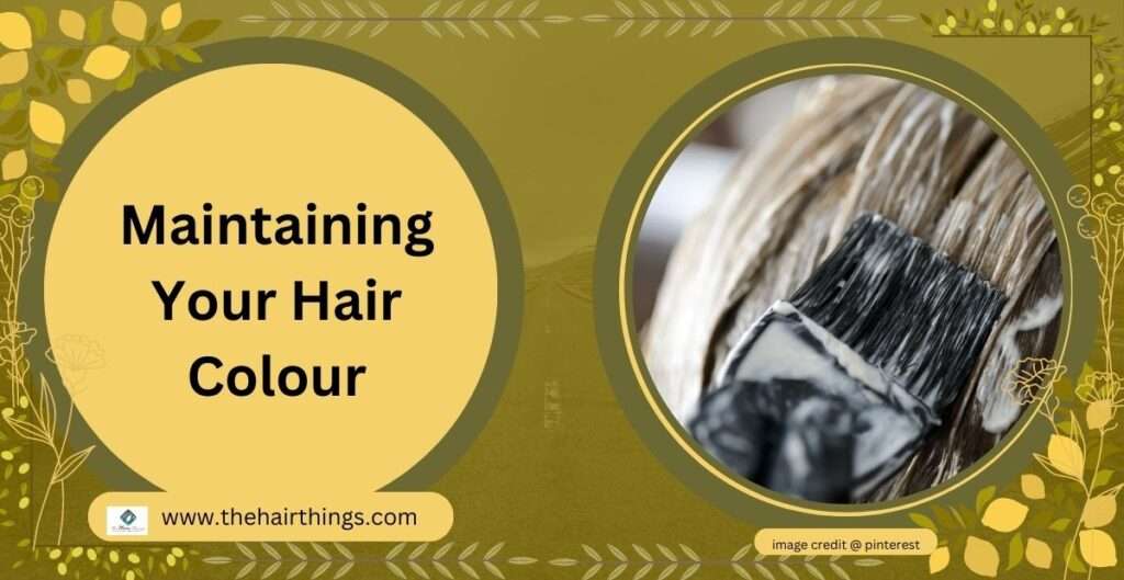 Maintaining Your Hair Colour