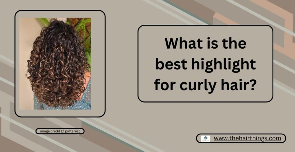 Highlights for Curly Hair