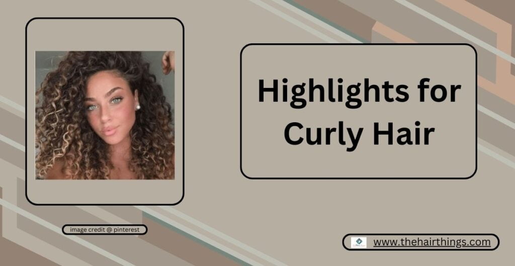 Highlights for Curly Hair