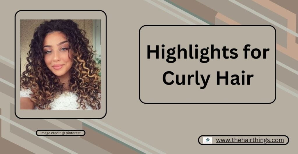 Highlights for Curly Hair