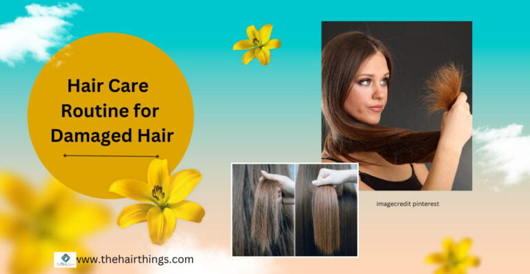 Hair Care Routine for Damaged Hair