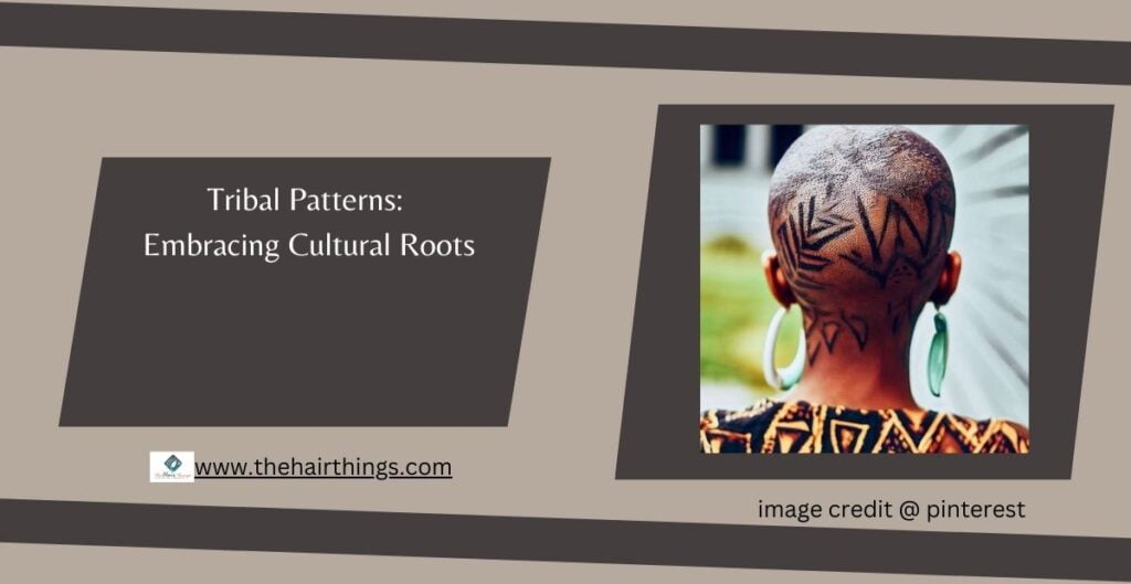 Tribal Patterns: Embracing Cultural Roots