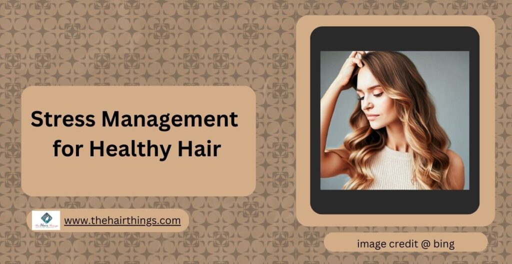 Stress Management for Healthy Hair