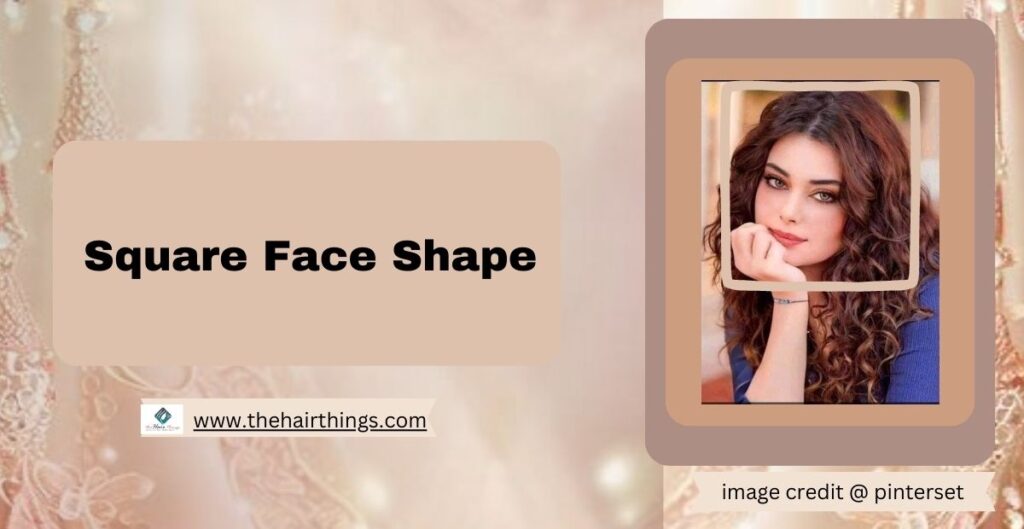 Square Face Shape