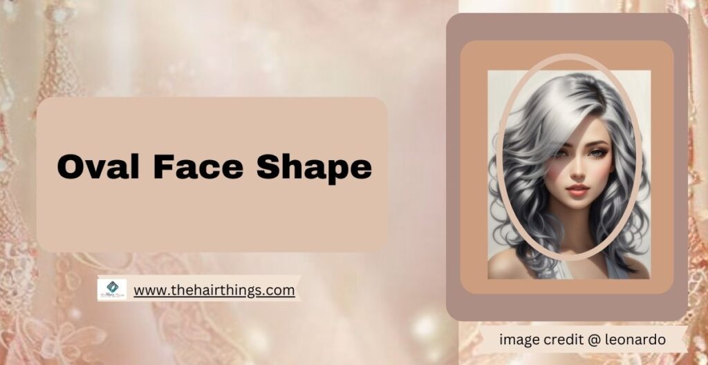 Oval Face Shape: