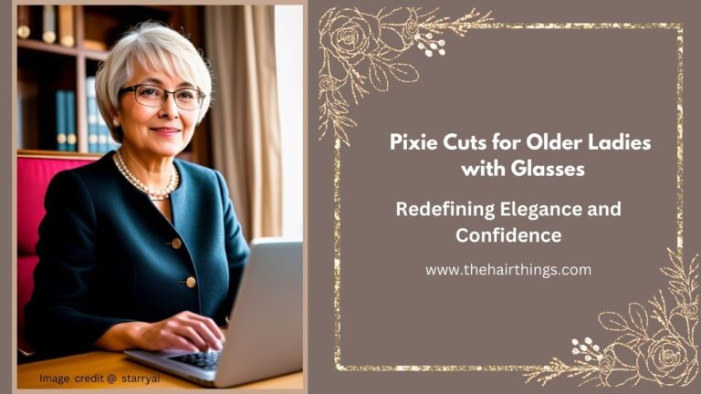 Pixie Cuts for Older Ladies with Glasses: Redefining Elegance and Confidence