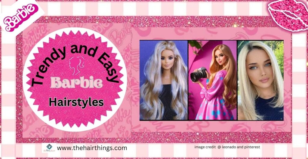 Trendy and Easy Barbie Hairstyles