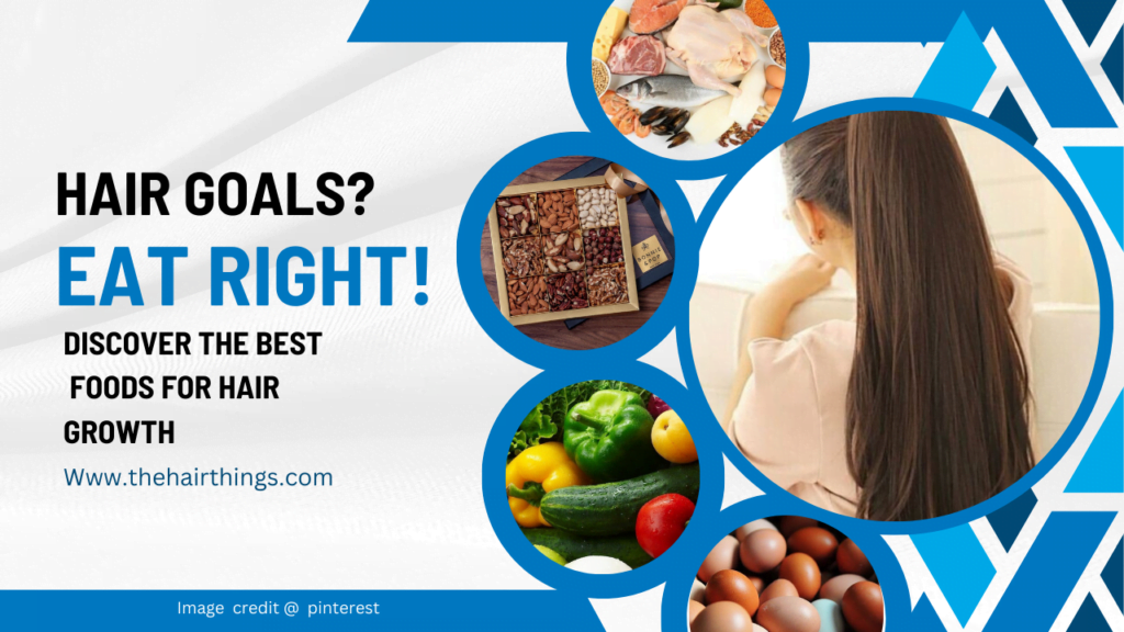 Hair Goals? Eat Right! Discover the Best Foods for Hair Growth