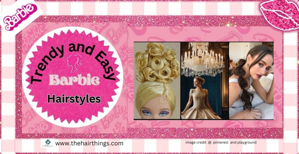 Trendy and Easy Barbie Hairstyles