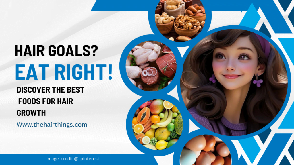 Hair Goals? Eat Right! Discover the Best Foods for Hair Growth