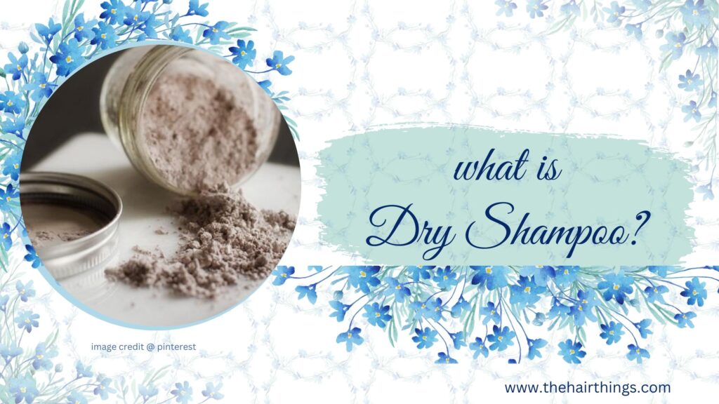 What is Dry Shampoo?