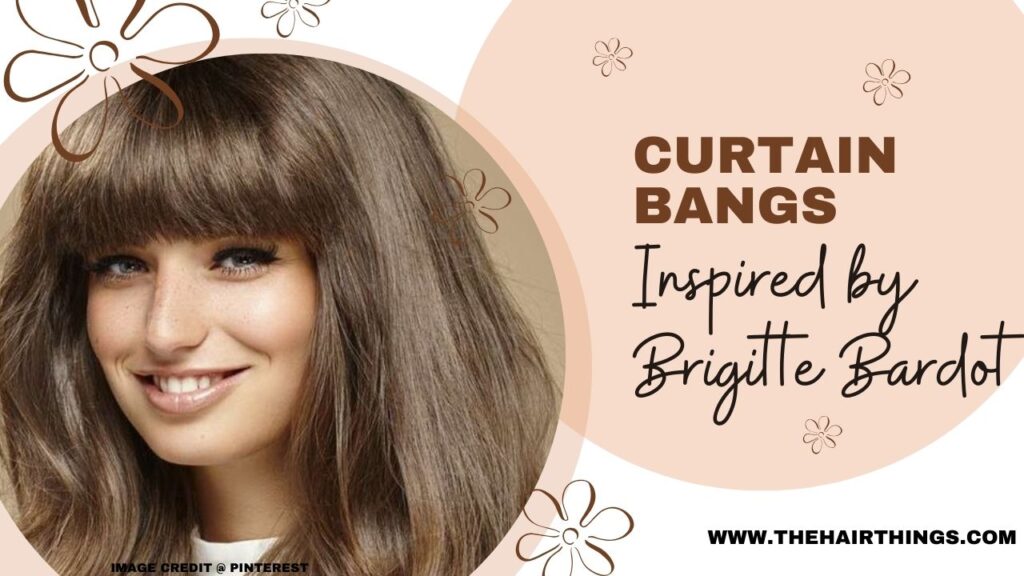  Curtain Bangs – Inspired by Brigitte Bardot