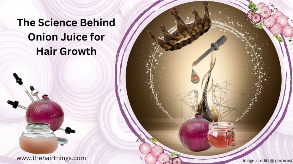 The Science Behind Onion Juice for Hair Growth