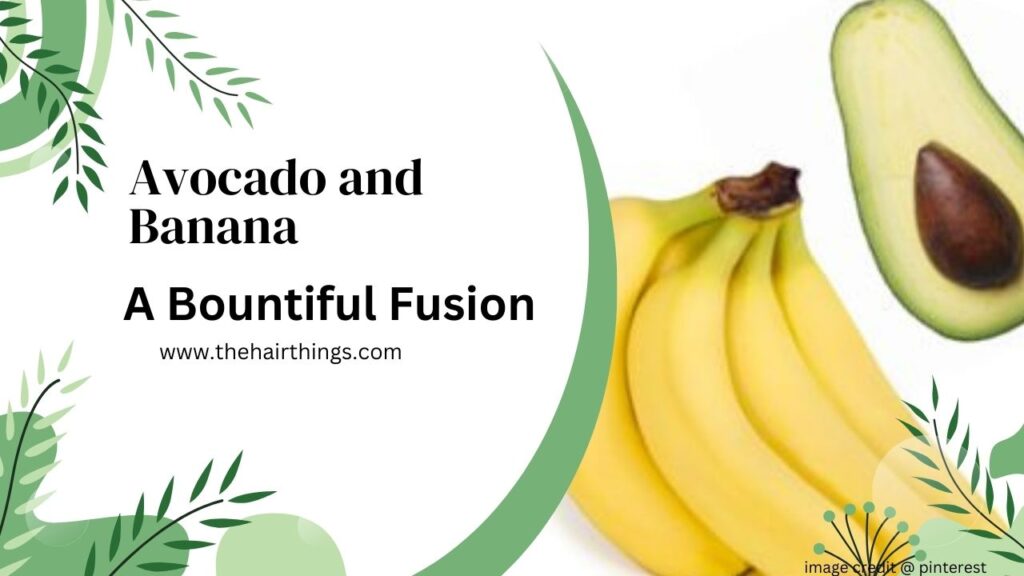  Avocado and Banana: A Bountiful Fusion