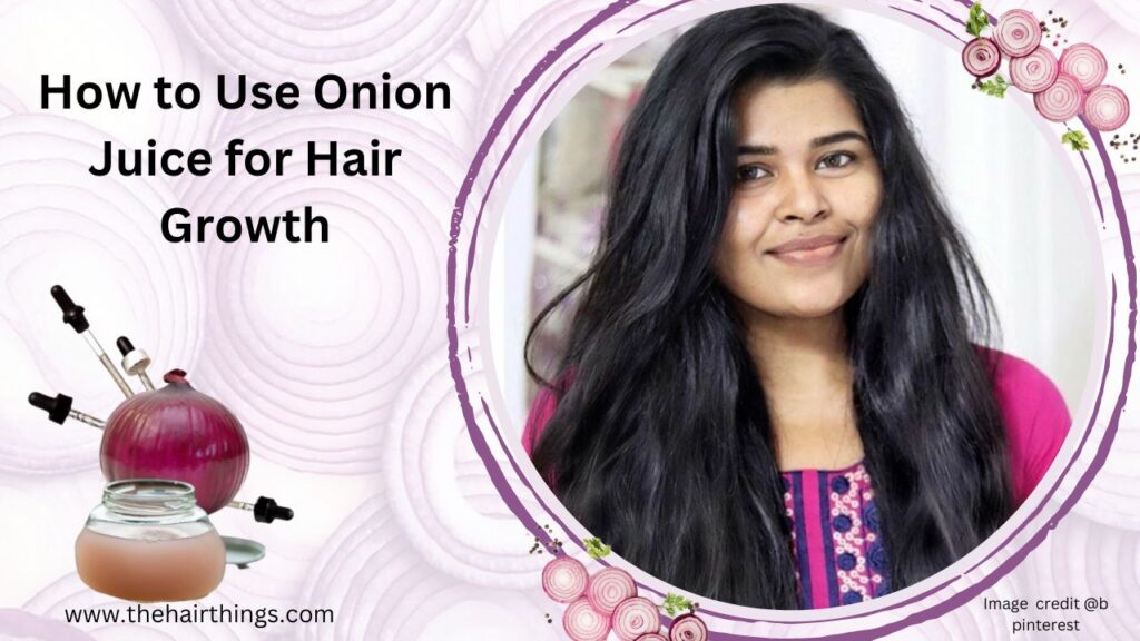 How to Use Onion Juice for Hair Growth