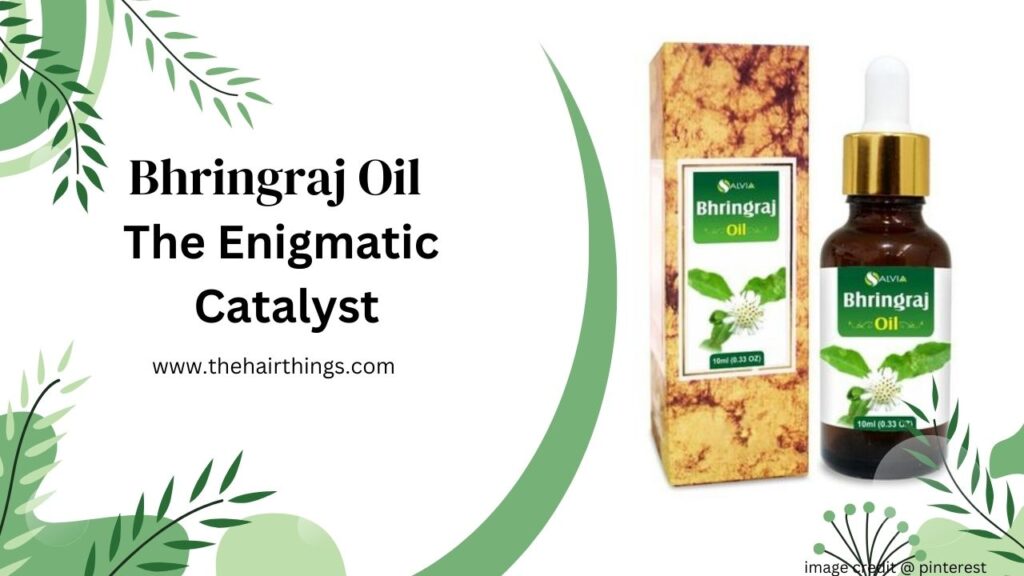 Bhringraj Oil: The Enigmatic Catalyst