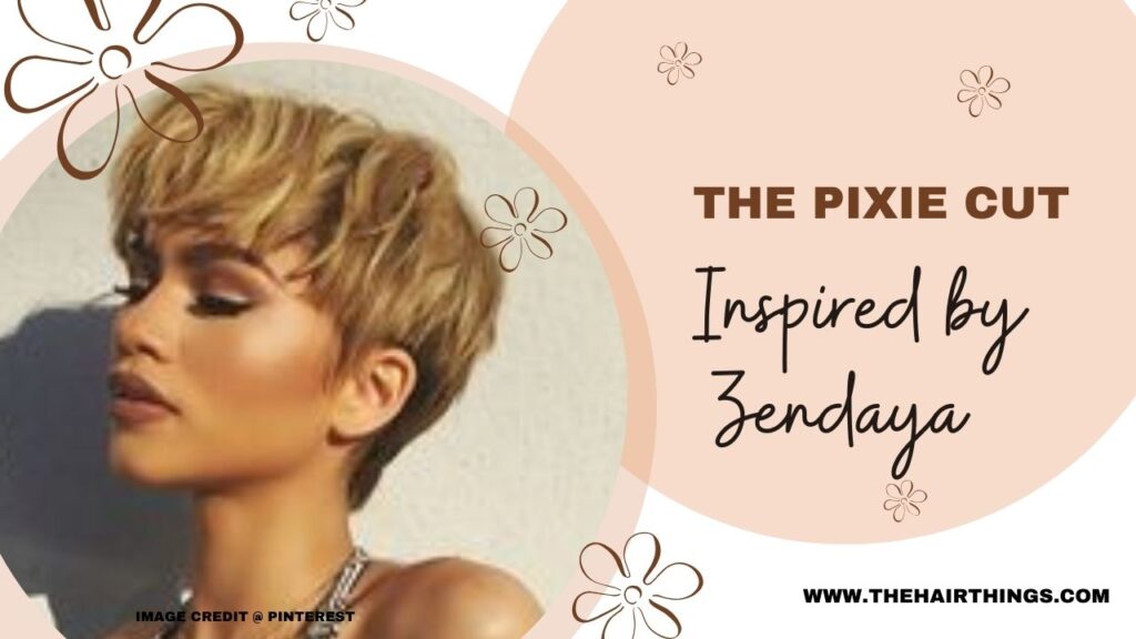 The Pixie Cut – Inspired by Zendaya