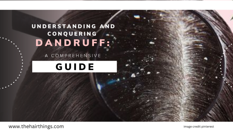 Understanding and Conquering Dandruff: A Comprehensive Guide