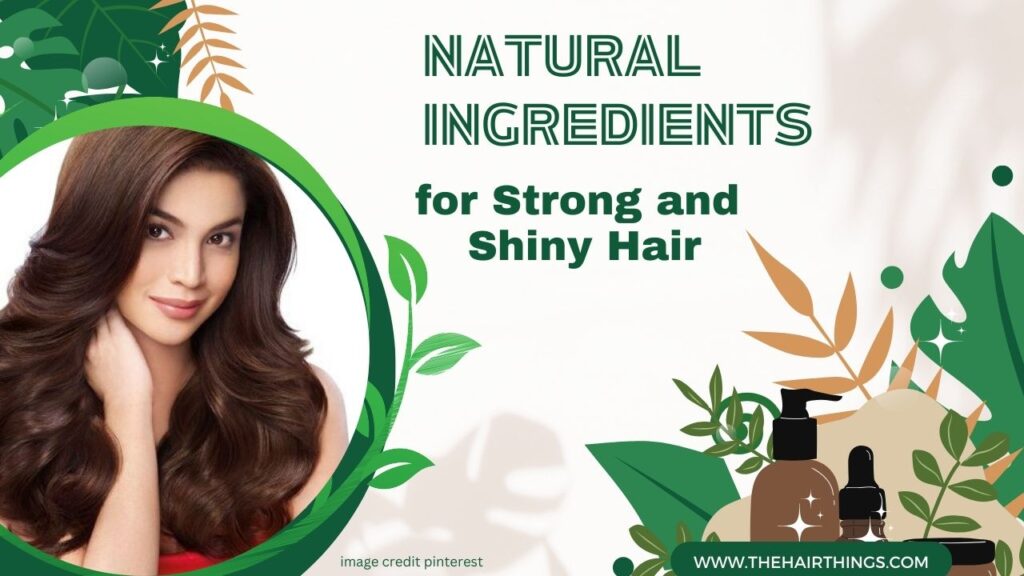 Natural Ingredients for Strong and Shiny Hair