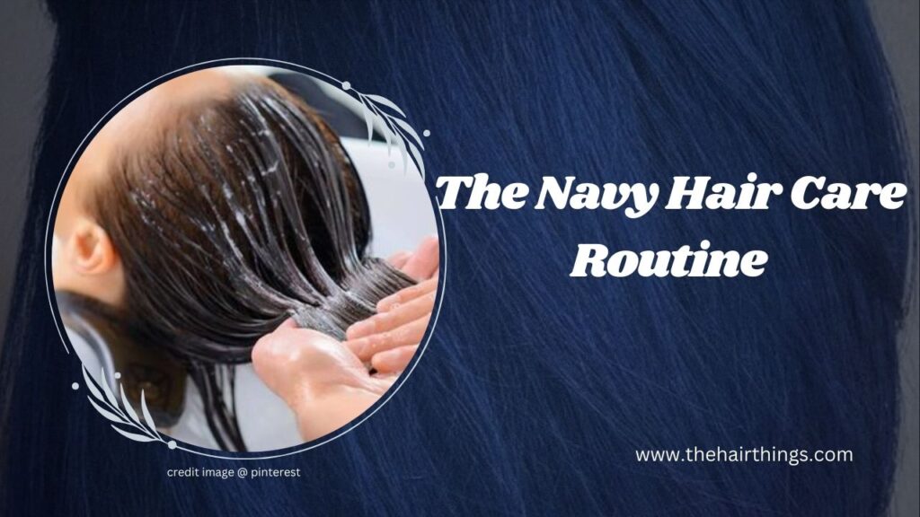 The Navy Hair Care Routine