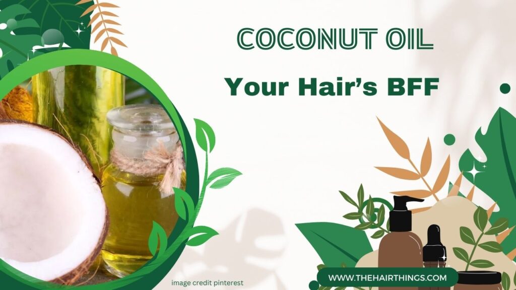 Coconut Oil: Your Hair’s BFF