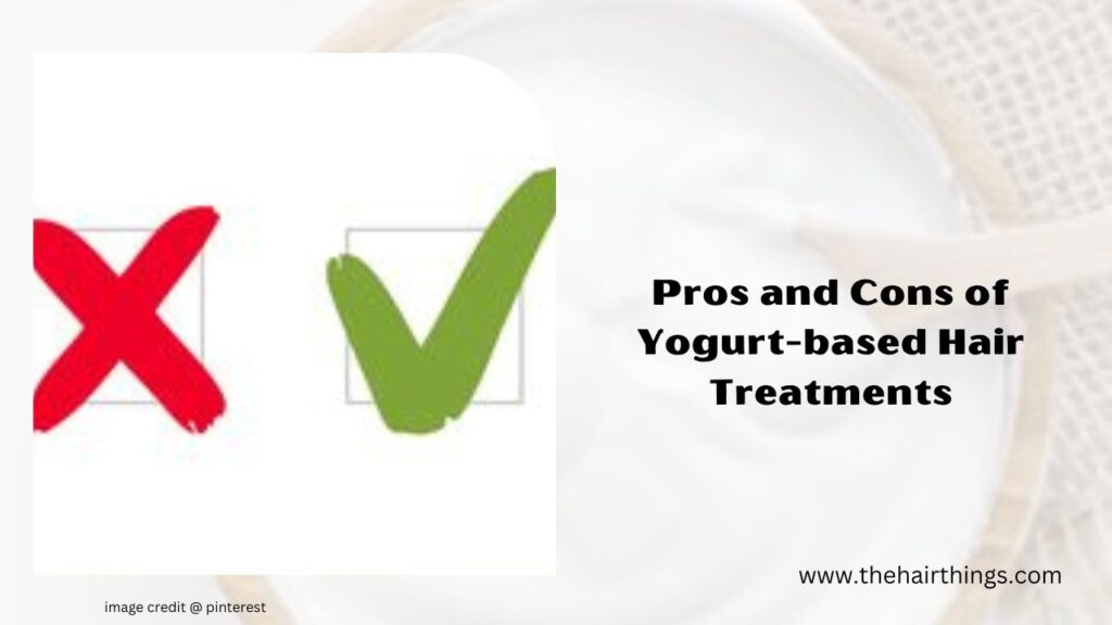 Pros and Cons of Yogurt-based Hair Treatments