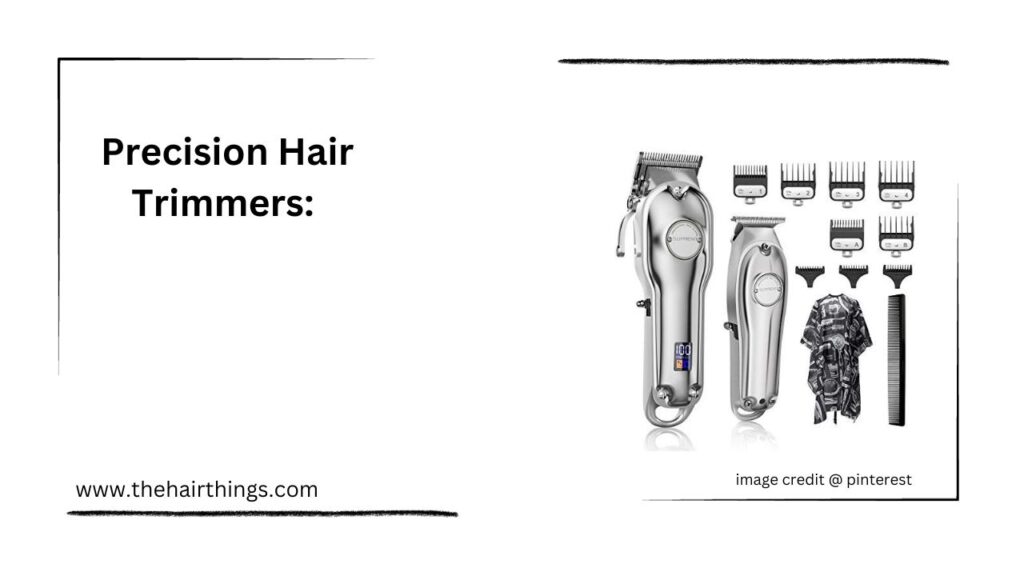 Precision Hair Trimmers