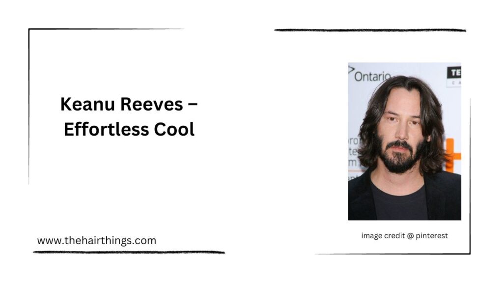 Keanu Reeves – Effortless Cool