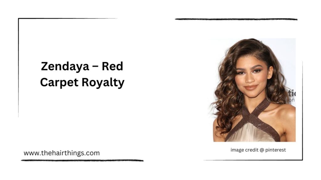 Zendaya – Red Carpet Royalty