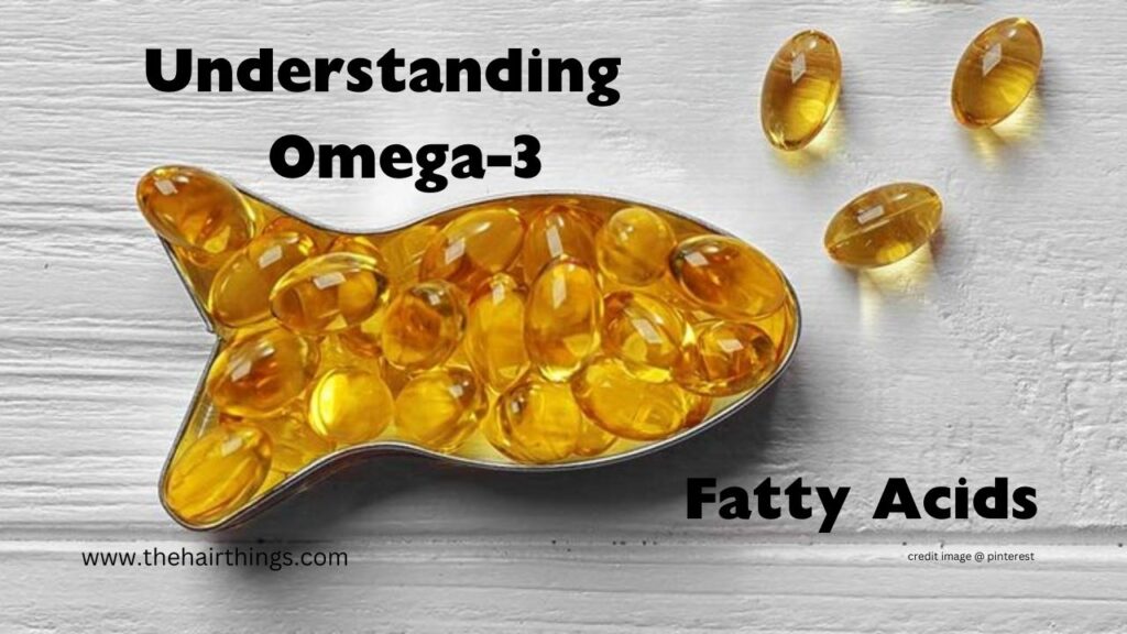 Understanding Omega-3 Fatty Acids