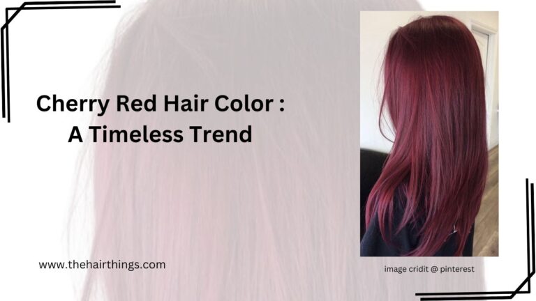 Cherry Red Hair Color : A Timeless Trend