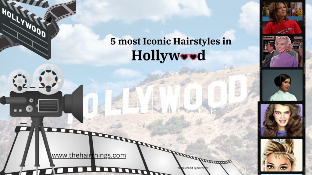 most Iconic Hairstyles in Hollywood