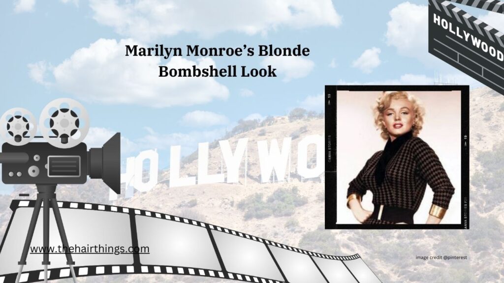 Marilyn Monroe’s Blonde Bombshell Look