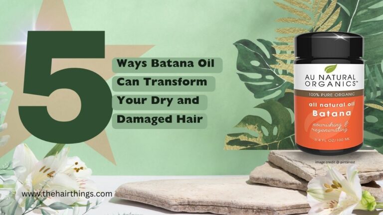 5 Ways Batana Oil Can Transform Your Dry and Damaged Hair