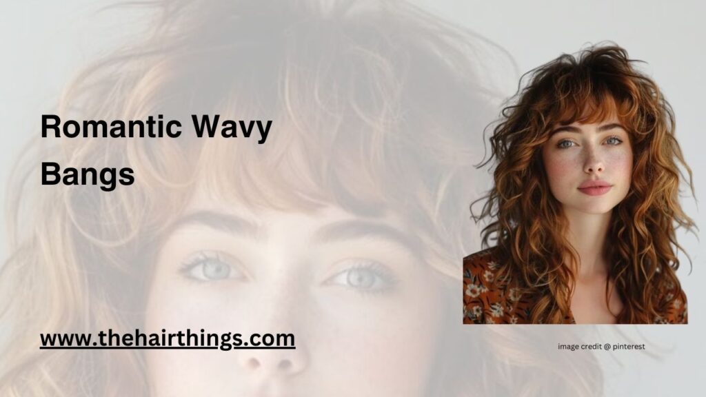 Romantic Wavy Bangs