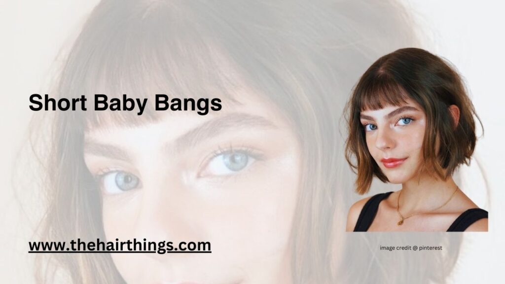 Short Baby Bangs