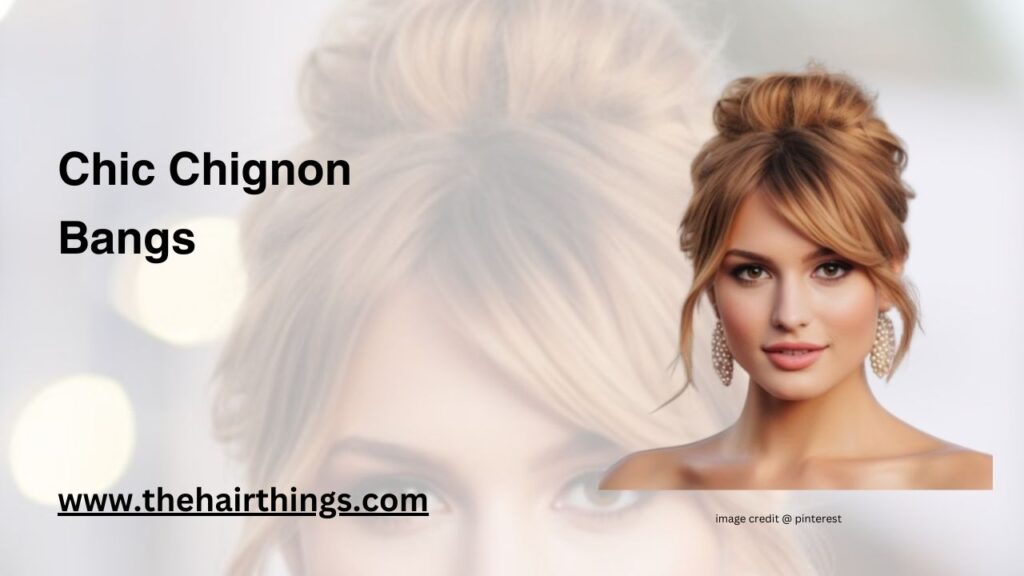 Chic Chignon Bangs